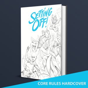 Setting Off! Core Rules Hardcover